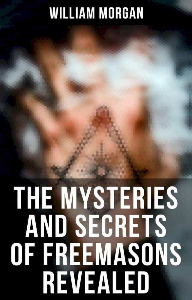  The Mysteries and Secrets of Freemasons Revealed(Kobo/電子書)