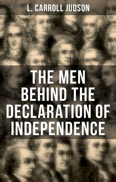 The Men Behind the Declaration of Independence(Kobo/電子書)