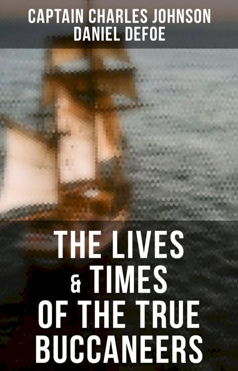 The Lives & Times of the True Buccaneers(Kobo/電子書)