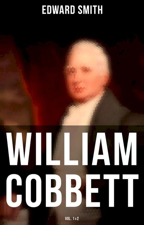 William Cobbett (Vol.1&2)(Kobo/電子書)