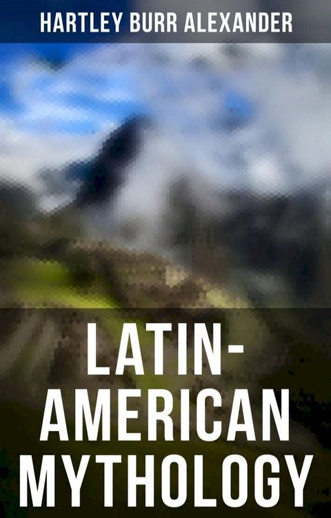 Latin-American Mythology(Kobo/電子書)