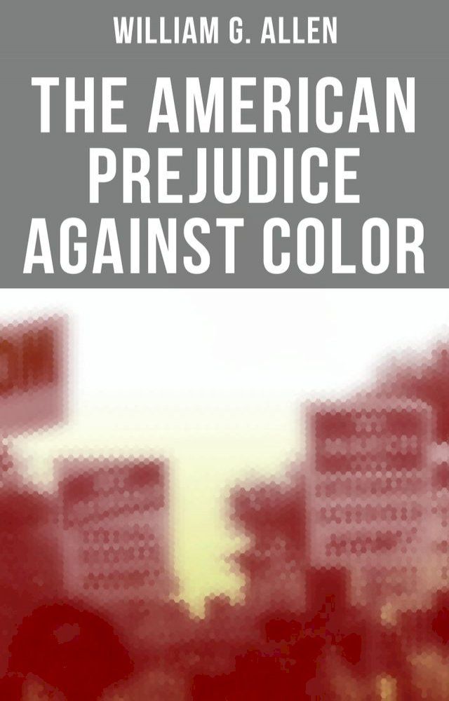  The American Prejudice Against Color(Kobo/電子書)