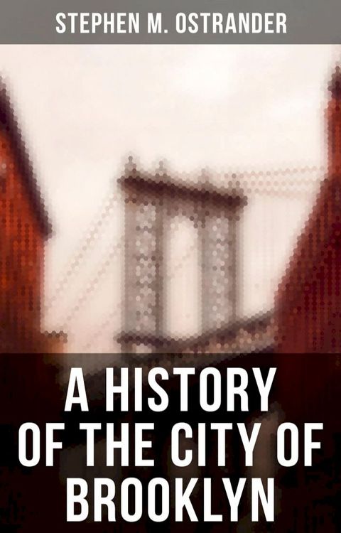 A History of the City of Brooklyn(Kobo/電子書)