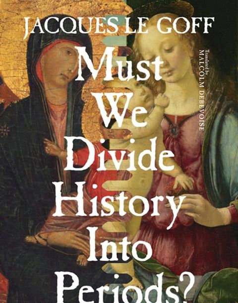 Must We Divide History Into Periods?(Kobo/電子書)