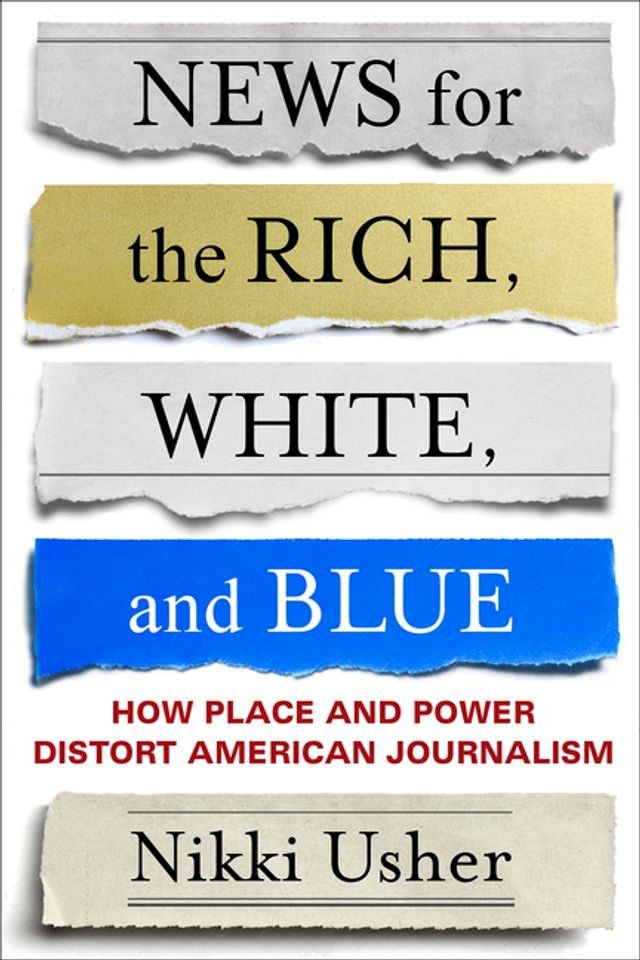  News for the Rich, White, and Blue(Kobo/電子書)