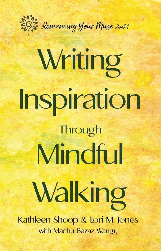  Writing Inspiration Through Mindful Walking(Kobo/電子書)