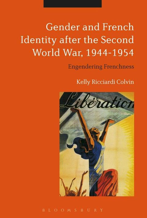 Gender and French Identity after the Second World War, 1944-1954(Kobo/電子書)