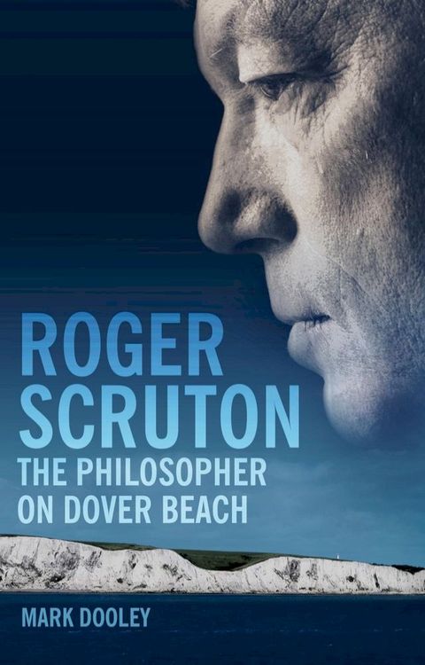 Roger Scruton: The Philosopher on Dover Beach(Kobo/電子書)