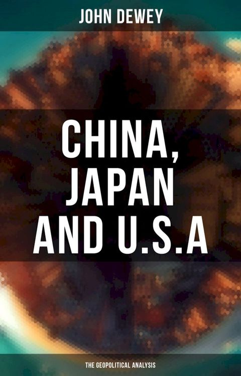 China, Japan and U.S.A: The Geopolitical Analysis(Kobo/電子書)