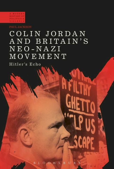 Colin Jordan and Britain's Neo-Nazi Movement(Kobo/電子書)