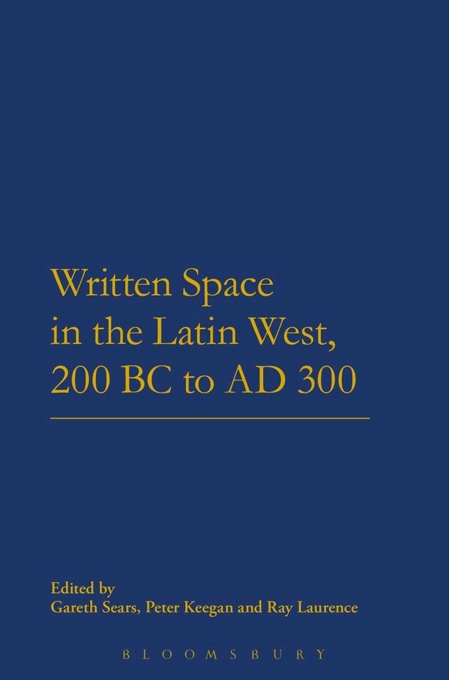  Written Space in the Latin West, 200 BC to AD 300(Kobo/電子書)