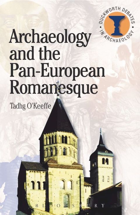 Archaeology and the Pan-European Romanesque(Kobo/電子書)