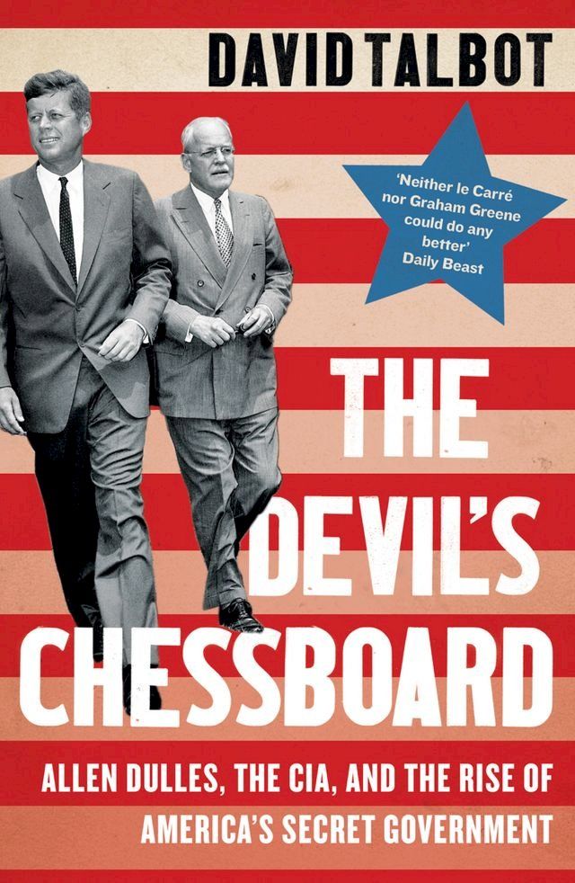  The Devil’s Chessboard: Allen Dulles, the CIA, and the Rise of America’s Secret Government(Kobo/電子書)