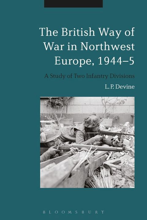 The British Way of War in Northwest Europe, 1944-5(Kobo/電子書)