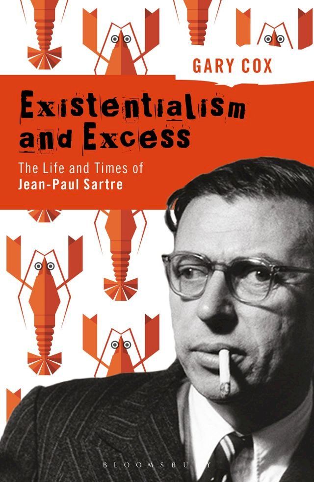  Existentialism and Excess: The Life and Times of Jean-Paul Sartre(Kobo/電子書)