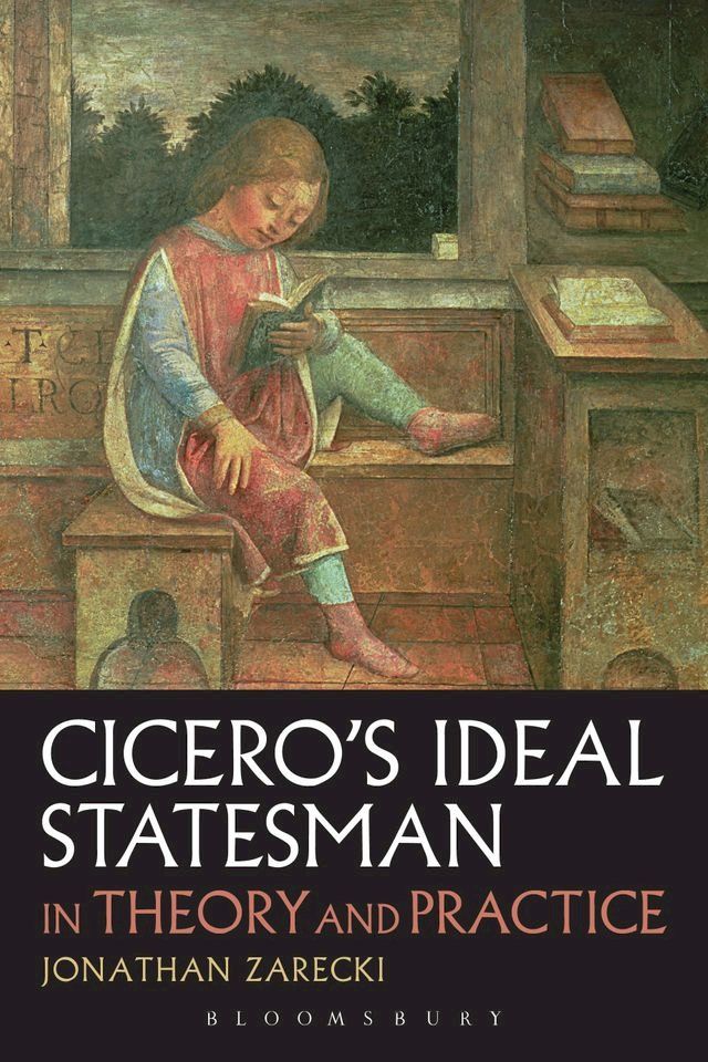  Cicero's Ideal Statesman in Theory and Practice(Kobo/電子書)