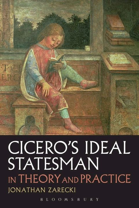 Cicero's Ideal Statesman in Theory and Practice(Kobo/電子書)