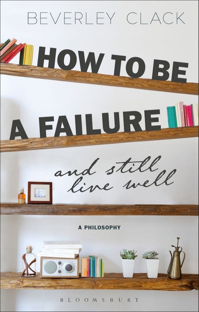  How to be a Failure and Still Live Well(Kobo/電子書)