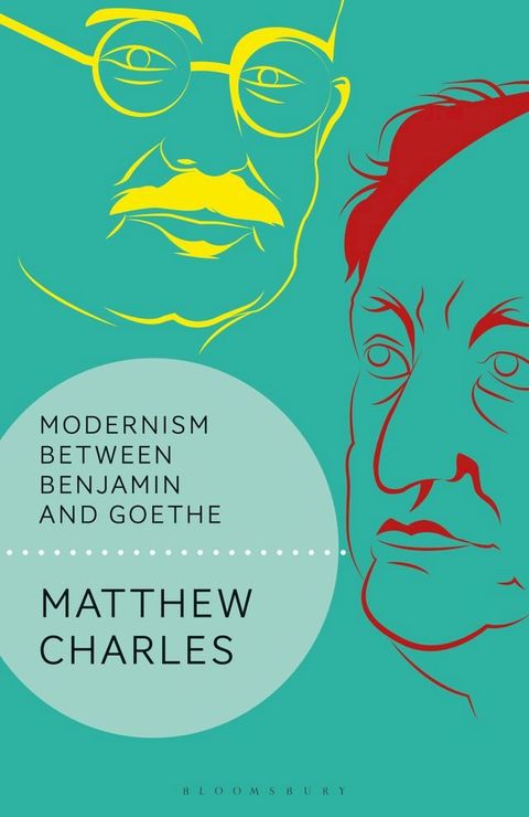 Modernism Between Benjamin and Goethe(Kobo/電子書)