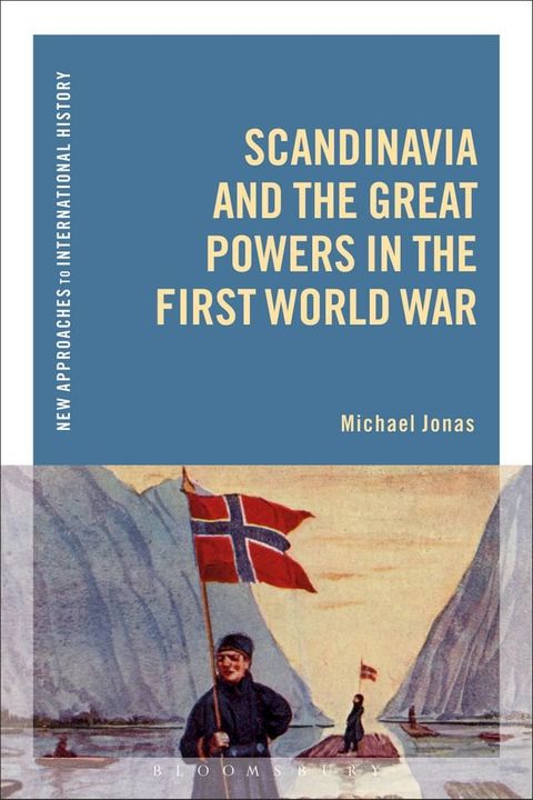 Scandinavia and the Great Powers in the First World War(Kobo/電子書)