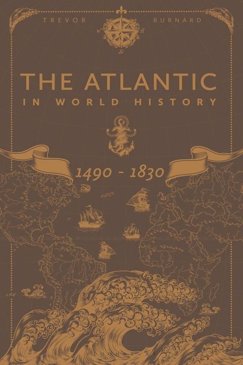 The Atlantic in World History, 1490-1830(Kobo/電子書)