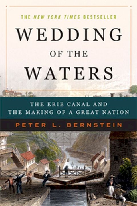 Wedding of the Waters: The Erie Canal and the Making of a Great Nation(Kobo/電子書)