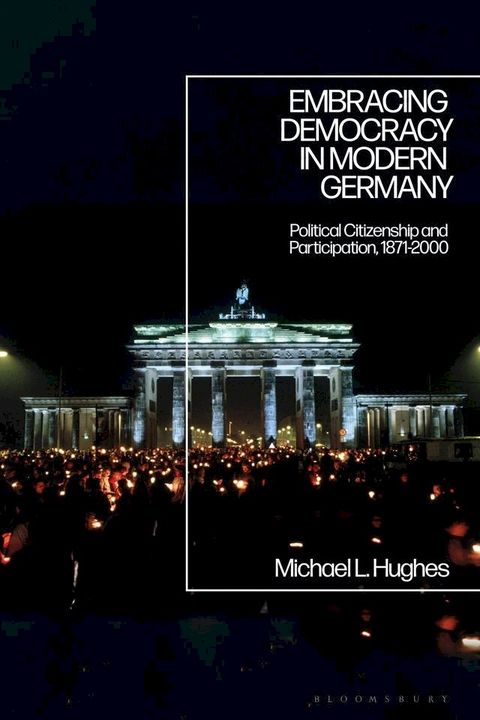 Embracing Democracy in Modern Germany(Kobo/電子書)