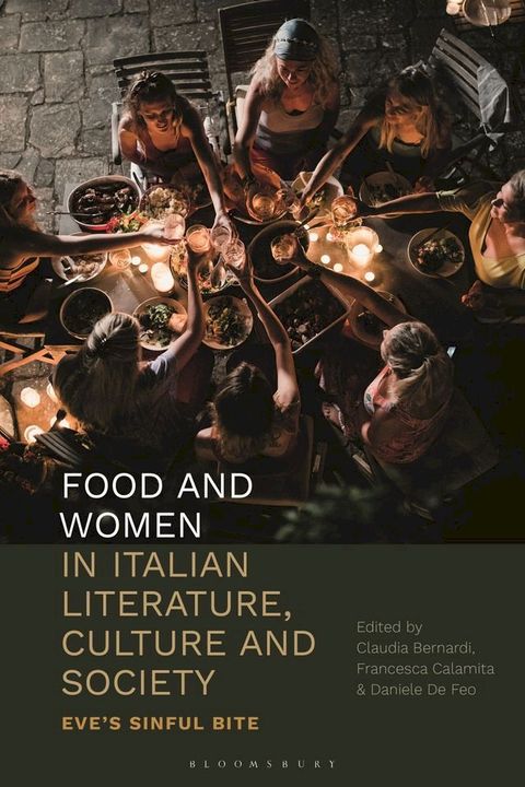 Food and Women in Italian Literature, Culture and Society(Kobo/電子書)