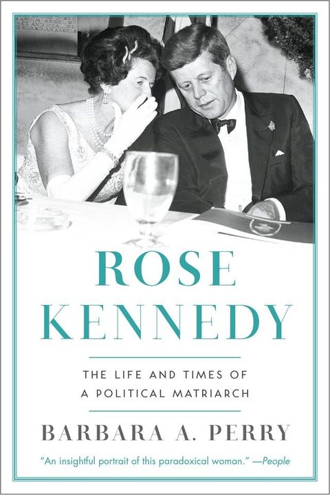 Rose Kennedy: The Life and Times of a Political Matriarch(Kobo/電子書)