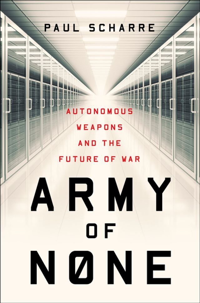  Army of None: Autonomous Weapons and the Future of War(Kobo/電子書)