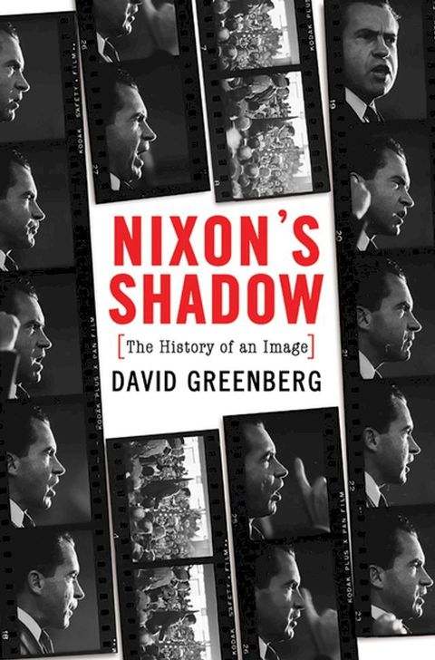 Nixon's Shadow: The History of an Image(Kobo/電子書)