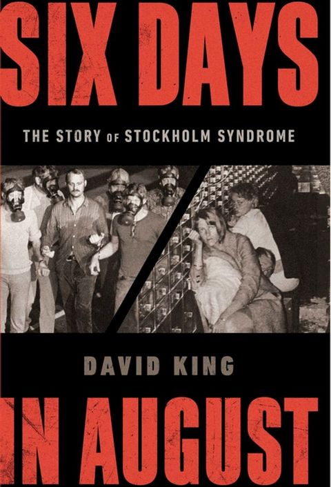 Six Days in August: The Story of Stockholm Syndrome(Kobo/電子書)