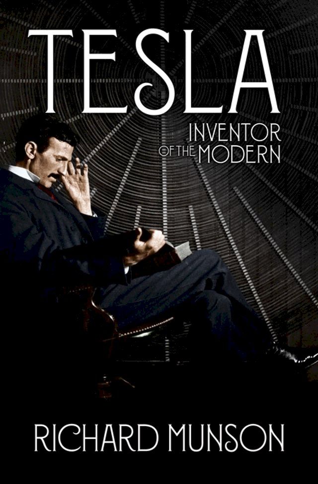  Tesla: Inventor of the Modern(Kobo/電子書)