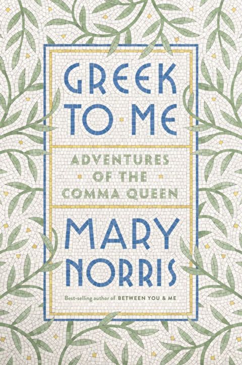 Greek to Me: Adventures of the Comma Queen(Kobo/電子書)