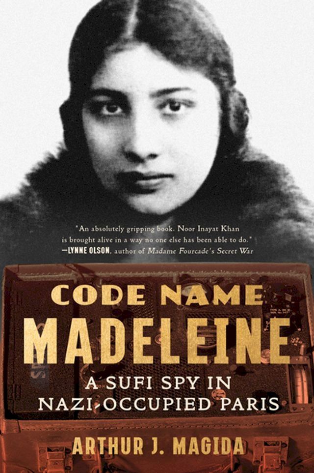  Code Name Madeleine: A Sufi Spy in Nazi-Occupied Paris(Kobo/電子書)