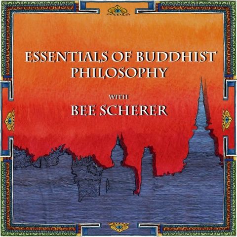 Essentials of Buddhist Philosophy with Bee Scherer(Kobo/電子書)