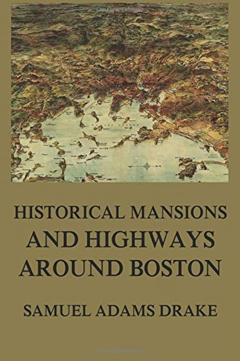 Historic Mansions and Highways around Boston(Kobo/電子書)