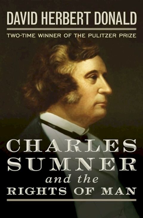 Charles Sumner and the Rights of Man(Kobo/電子書)