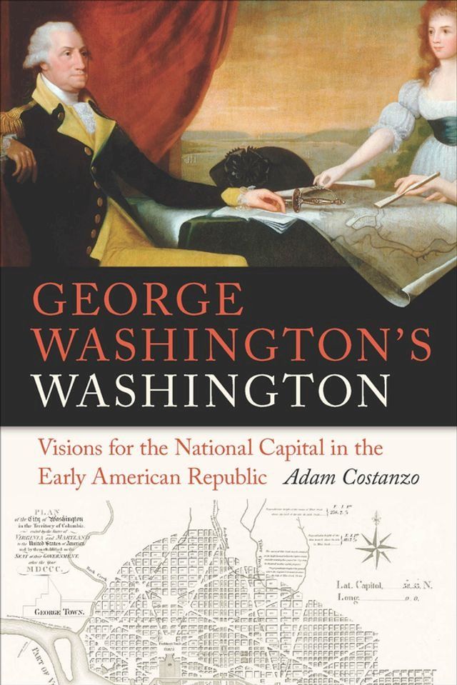  George Washington's Washington(Kobo/電子書)