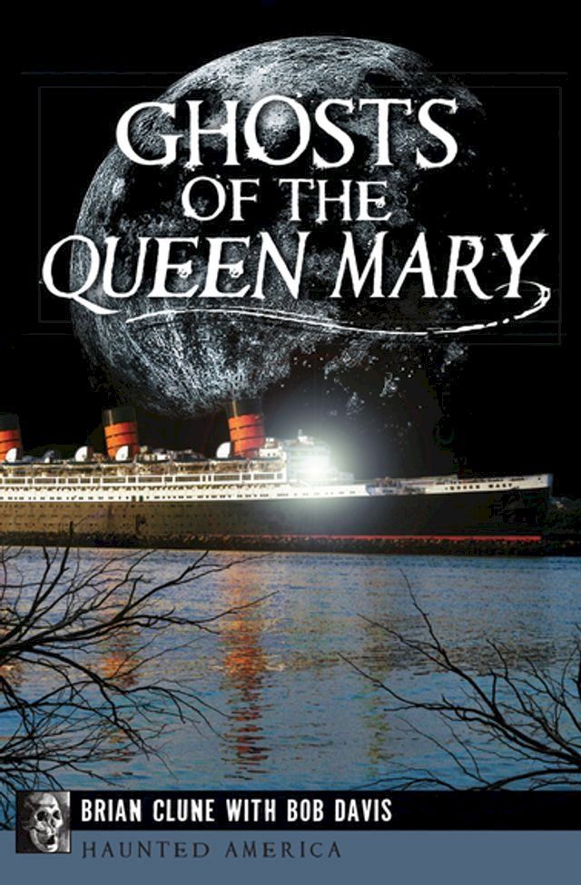  Ghosts of the Queen Mary(Kobo/電子書)