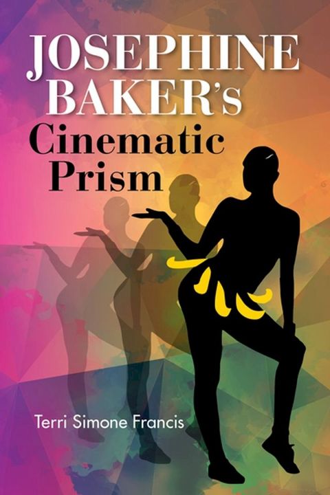 Josephine Baker's Cinematic Prism(Kobo/電子書)