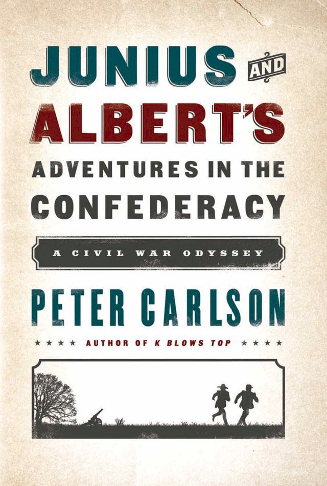  Junius and Albert's Adventures in the Confederacy(Kobo/電子書)