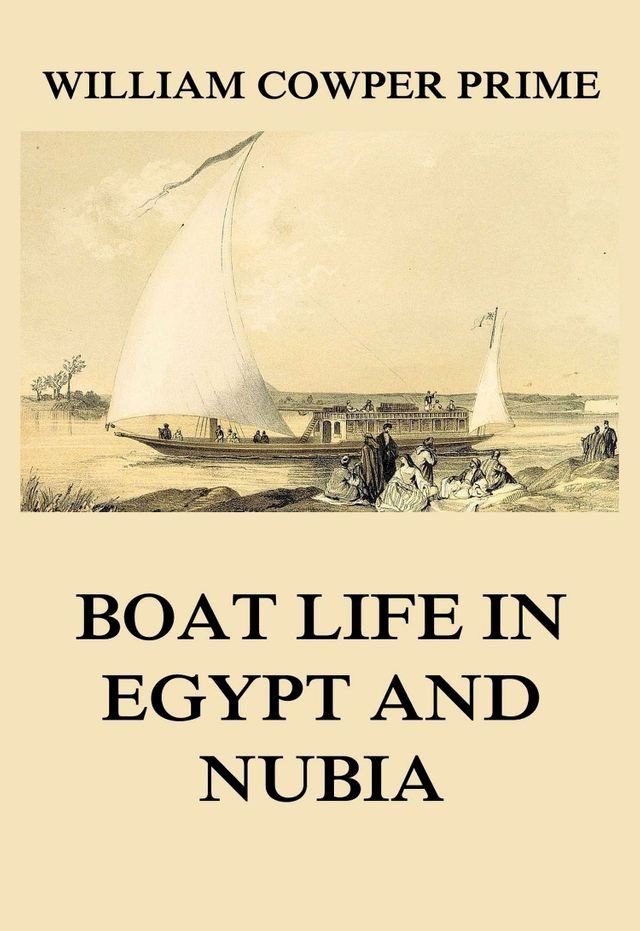  Boat Life in Egypt and Nubia(Kobo/電子書)