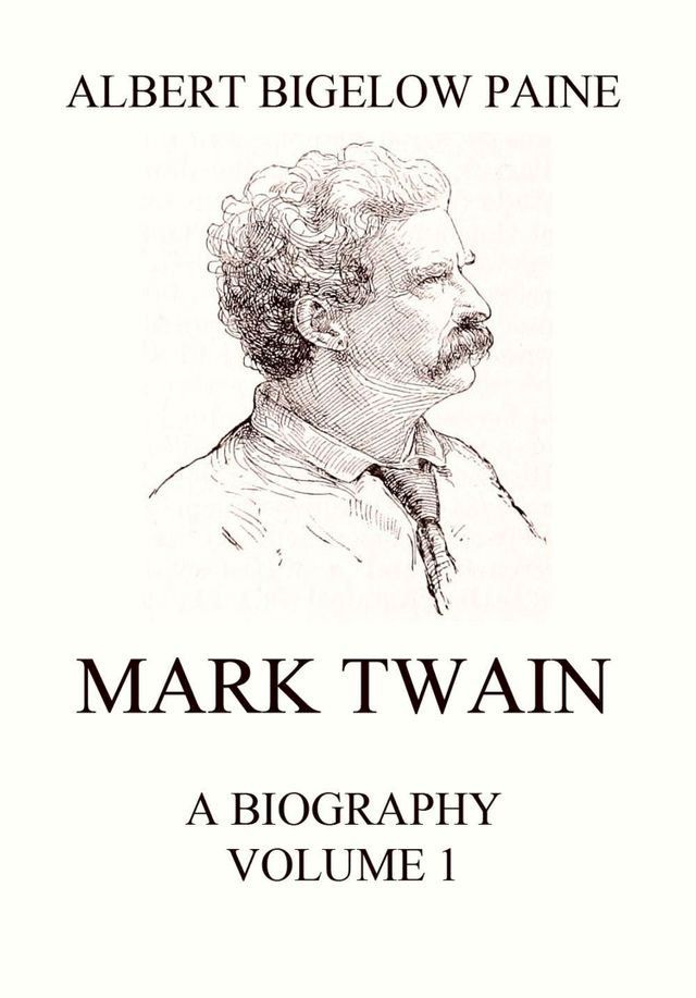  Mark Twain: A Biography(Kobo/電子書)