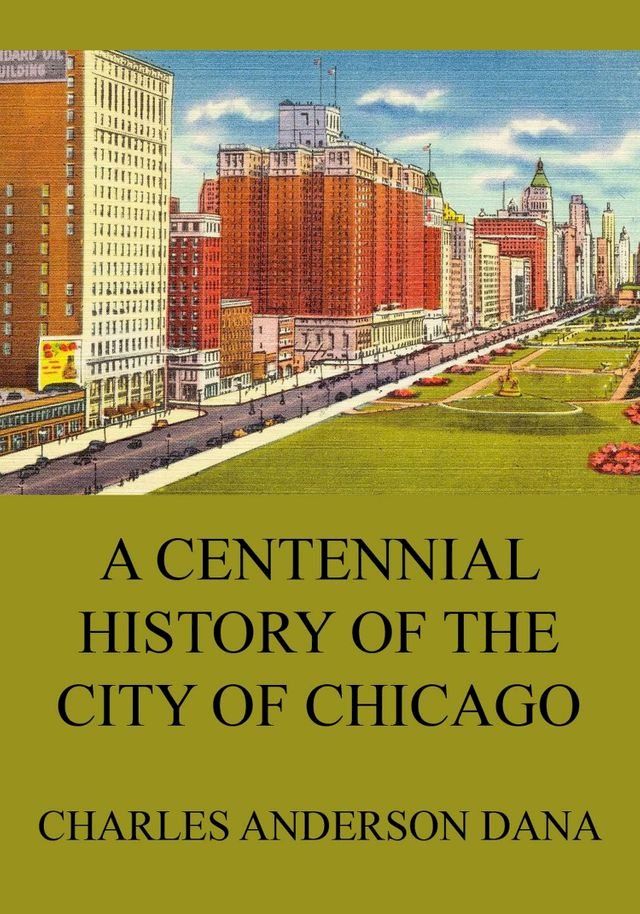  A Centennial history of the city of Chicago(Kobo/電子書)