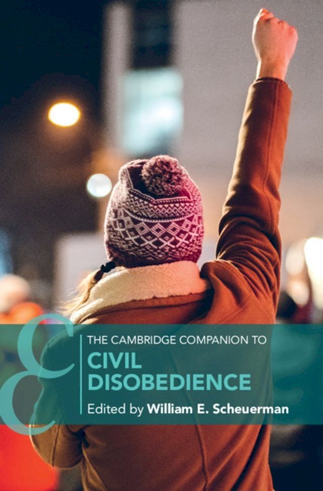  The Cambridge Companion to Civil Disobedience(Kobo/電子書)