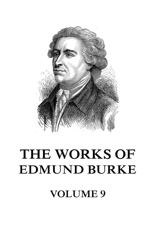  The Works of Edmund Burke Volume 9(Kobo/電子書)