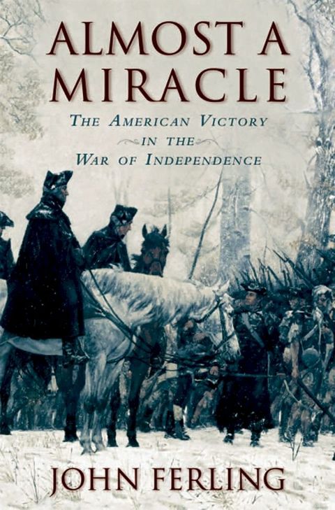 Almost a Miracle:The American Victory in the War of Independence(Kobo/電子書)