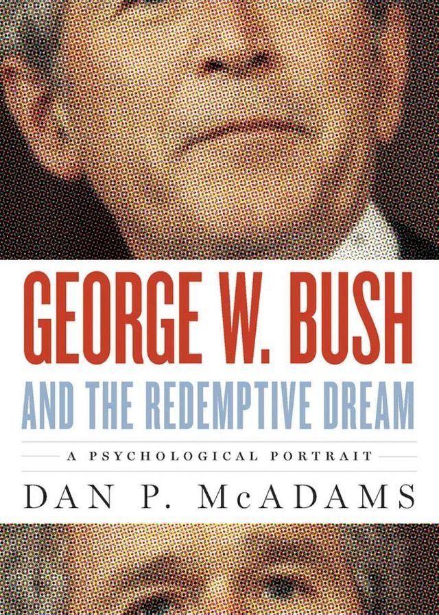  George W. Bush and the Redemptive Dream:A Psychological Portrait(Kobo/電子書)