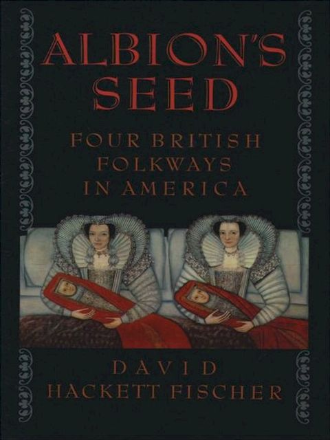 Albion's Seed:Four British Folkways in America(Kobo/電子書)